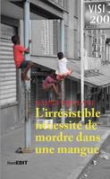 L'irrésistible nécessité de mordre dans une mangue, Fragments et autres micro-fictions