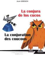 La conjura de los cucos -La conjuration des coucous, Conte philosophique bilingue français - espagnol