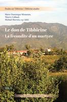 Le don de Tibhirine, La fécondité d'un martyre