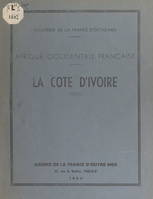 Afrique occidentale française : la Côte d'Ivoire