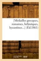 Catalogue de médailles grecques, romaines, hébraïques, byzantines