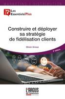 Construire et déployer sa stratégie de fidélisation clients