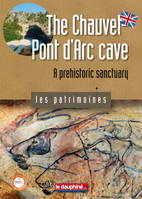 The Chauvet-Pont d'Arc cave, Prehistoric sanctuary