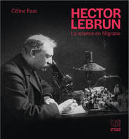 Hector Lebrun, La science en filigrane