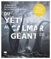 Zoologie généralités Du yéti au calmar géant, Le bestiaire énigmatique de la cryptozoologie