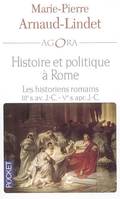 Histoire et politique à Rome, les historiens romains, IIIe siècle av. J.-C.-Ve siècle ap. J.-C.