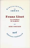 Franz Liszt, Les ténèbres de la gloire