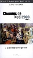 Chemins de Noël, Chemins de Noël 2008 / à la rencontre de Dieu qui vient, année B, 2008, 2008