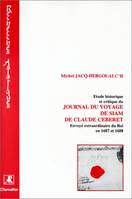 Etude historique et critique du journal du voyage de Siam de Cébéret, Envoyé extraordinaire du Roi en 1687 et 1688