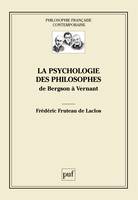 La psychologie des philosophes, De Bergson à Vernant