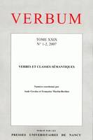 Verbum, n°1-2/2007, Tome XXIX. Verbes et classes sémantiques