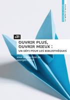 Ouvrir plus, ouvrir mieux - un défi pour les bibliothèques, Un défi pour les bibliothèques