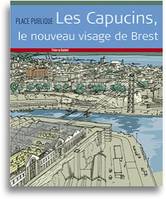 Les Capucins, le nouveau visage de Brest, Hors-série Place Publique