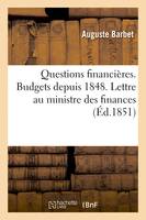 Questions financières. Budgets depuis 1848 résumés dans le budget de 1857, Lettre à M. Fould, ministre des finances