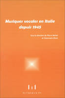 Musiques vocales en Italie depuis 1945, esthétique, relations texte-musique, techniques de composition