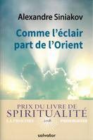 Comme l'éclair part de l'Orient, Itinéraire d´un pèlerin russe - prix spiritualite la Procure Panorama 2018