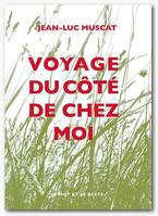 Voyage du côté de chez moi