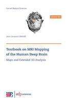 Textbook on MRI mapping of the human deep brain, Maps and extended 3d analysis