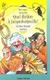 Quel théâtre à Jacquobarjoville !, quatre nouvelles étonnantes des habitants de Jacquobarjoville