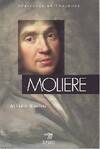 Ecrivains de toujours Molière, ou la vie de Jean-Baptiste Poquelin
