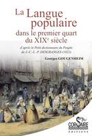 LA LANGUE POPULAIRE DANS LE PREMIER QUART DU XIXe SIÈCLE, d'après le Petit dictionnaire du peuple de J.-C.-L.-P (1821)