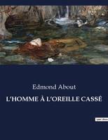 L'HOMME À L'OREILLE CASSÉ, .