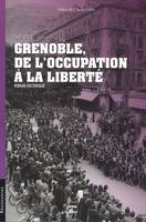 Grenoble, de l'Occupation à la liberté, roman historique