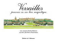 Versailles, Parcours En Un Lieu Magnétique, parcours en un lieu magnétique