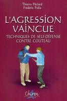 L'agression vaincue - techniques de self-défense contre couteau, techniques de self-défense contre couteau