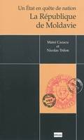 Un État en quête de nation - la République de Moldavie