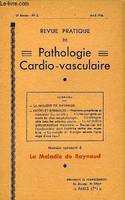 Revue Pratique de Pathologie Cardio-Vasculaire. N°3, 2ème année : La Maladie de Raynaud.