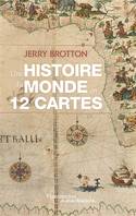 Une histoire du monde en 12 cartes