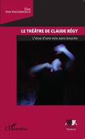 Le théâtre de Claude Régy, L'éros d'une voix sans bouche