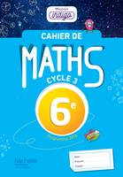 Cahier de maths Mission Indigo 6e - éd. 2017, mathématiques