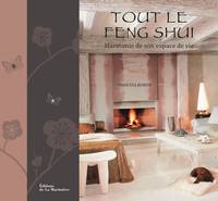 Design - Décoration Tout le Feng Shui, Harmonie de son espace de vie