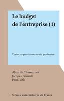 Le budget de l'entreprise (1), Ventes, approvisionnements, production