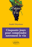 Cinquante jours pour comprendre autrement le vin
