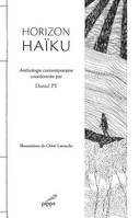 Horizon haïku, Anthologie contemporaine coordonnée par daniel py