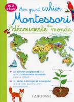 Mon grand cahier Montessori de découverte du monde