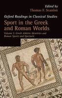 Sport in the Greek and Roman Worlds, Greek Athletic Identities and Roman Sports and Spectacle