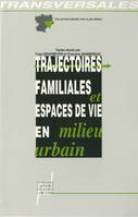 Trajectoires familiales et espaces de vie en milieu urbain