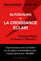 Blitzscaling ou La croissance éclair, Quand privilégier la vitesse à l'efficacité ?