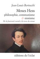 Moses Hess. Philosophie, communisme et sionisme, De la fraternité sociale à la terre du retour
