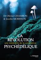 La révolution psychédélique, Une médecine de la conscience