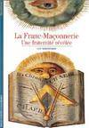 La franc-maçonnerie une fraternité révélée, une fraternité révélée