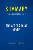 Summary: The Art of Social Media, Review and Analysis of Kawasaki and Fitzpatrick's Book