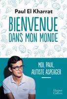 Bienvenue dans mon monde, Moi, Paul, autiste Asperger