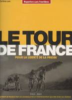 Reporters sans frontières- Le tour de France pour la liberté de la presse- 1903-2005, le tour de France par les journalistes et photographes qui ont écrit sa légende, 1903-2005