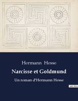 Narcisse et Goldmund, Un roman d'Hermann Hesse