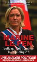 Marine Le Pen celle qui fait trembler la République, celle qui fait trembler la République !